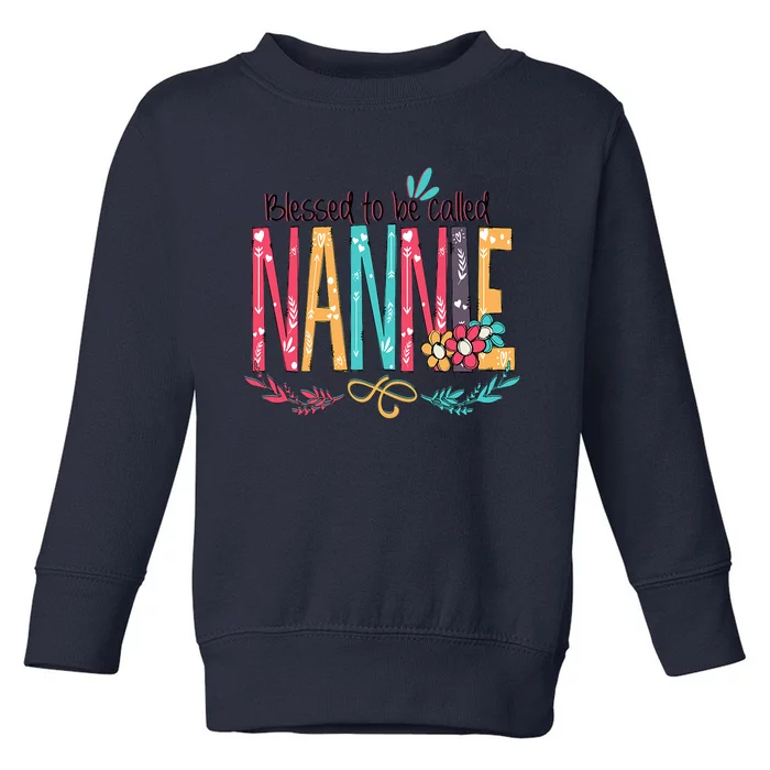 Blessed To Be Called Nannie Colorful Grandma Toddler Sweatshirt