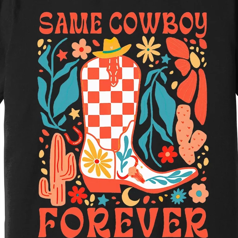 Bride To Be Howdy Western Bachelorette Same Cowboy Forever Premium T-Shirt