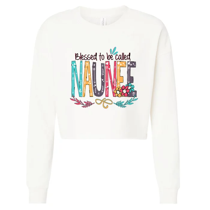 Blessed To Be Called Naunee Colorful Grandma Cropped Pullover Crew