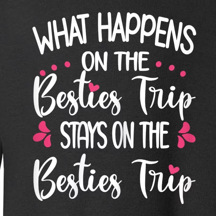 Besties Trip Best Friend Vacation Travel Girl S Squad Toddler Sweatshirt