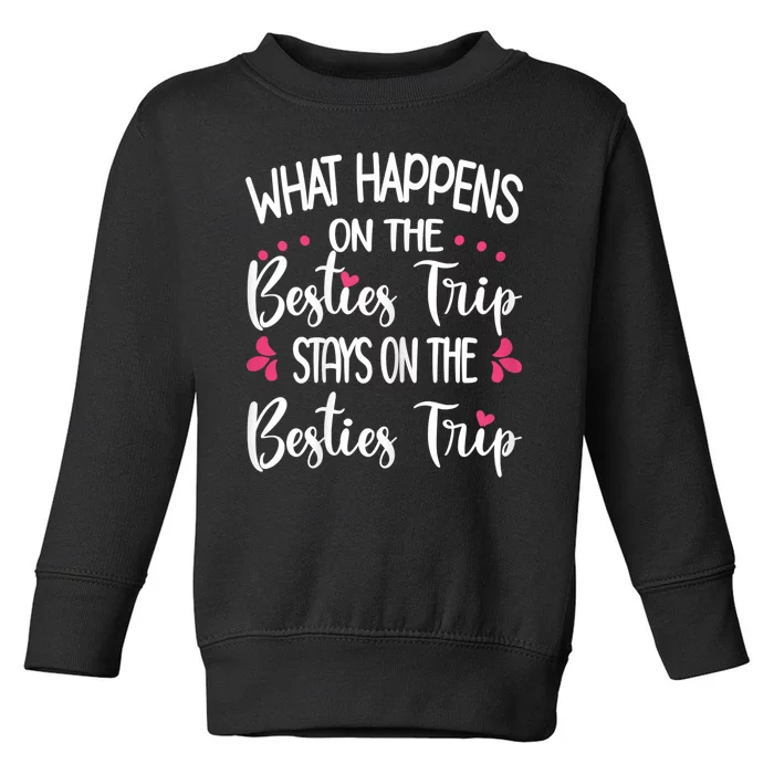 Besties Trip Best Friend Vacation Travel Girl S Squad Toddler Sweatshirt