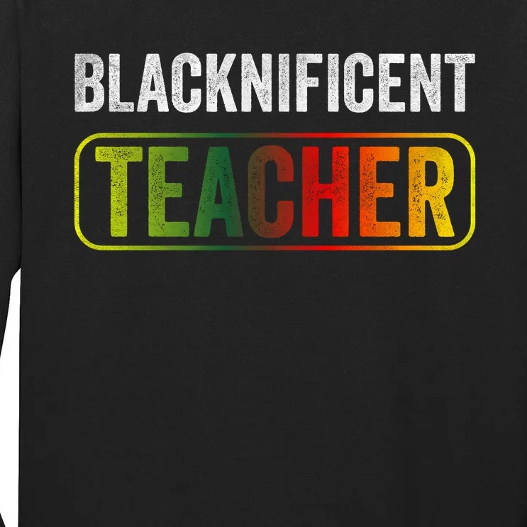 Blacknificent Teacher Black History & Juneteenth Celebration Tall Long Sleeve T-Shirt