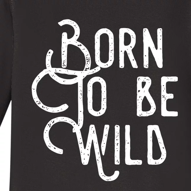 Born To Be Wild Baby Long Sleeve Bodysuit