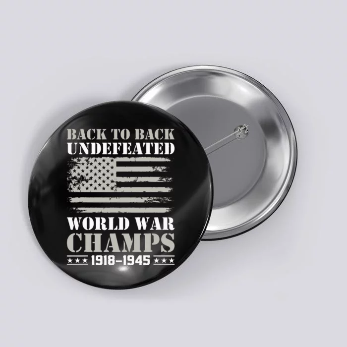 Back To Back Undefeated World War Champs 4th Of July Button