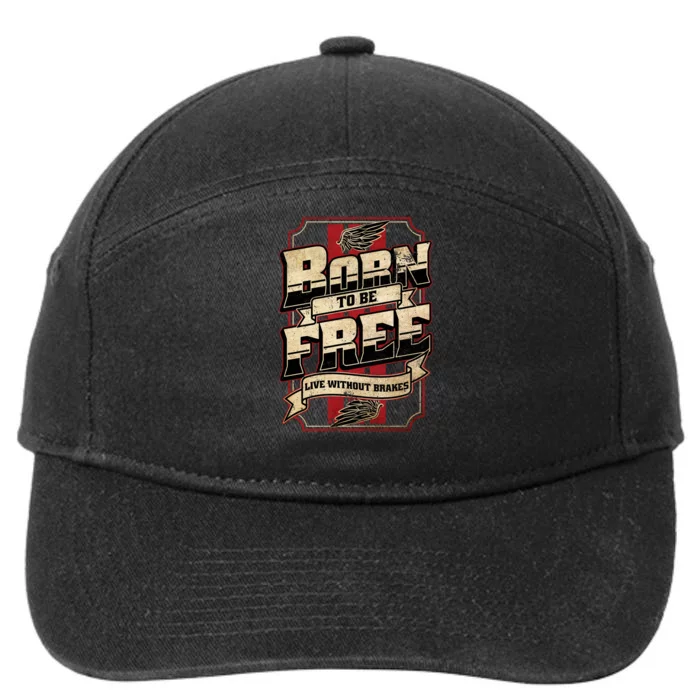 Born To Be Free Live Without Brakes Biker Vintage 7-Panel Snapback Hat