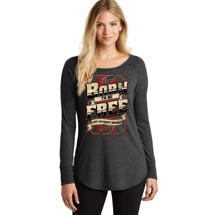 Born To Be Free Live Without Brakes Biker Vintage Women's Perfect Tri Tunic Long Sleeve Shirt