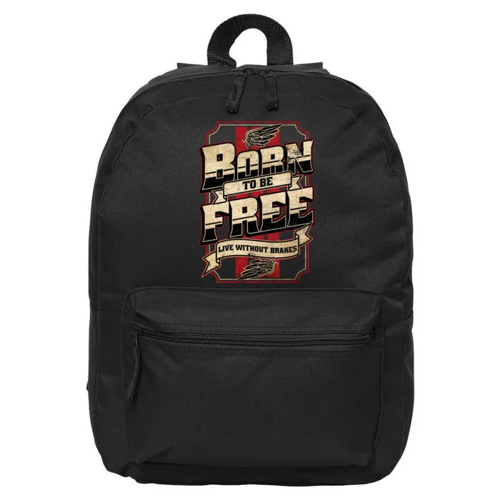 Born To Be Free Live Without Brakes Biker Vintage 16 in Basic Backpack