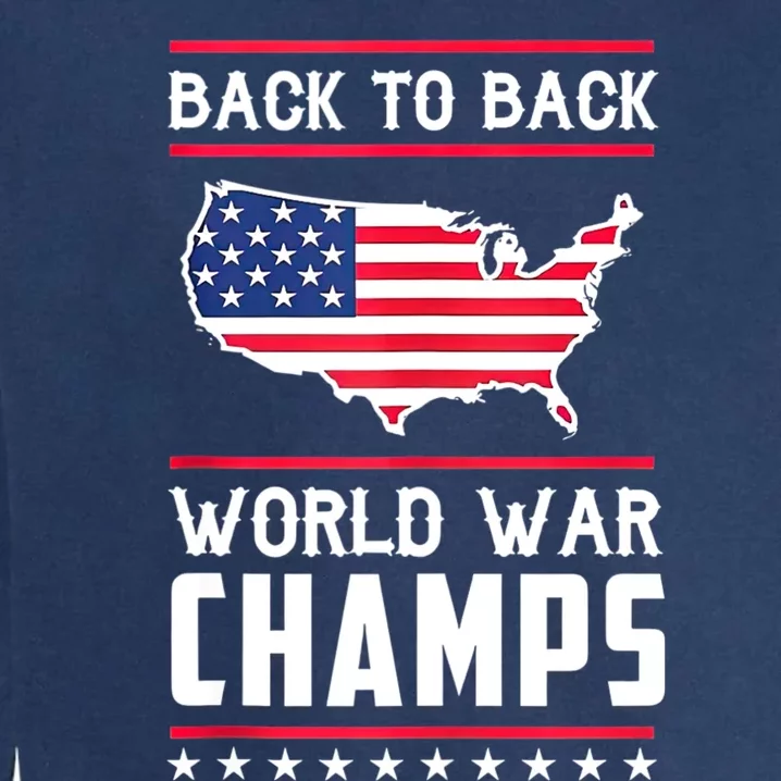 Back To Back Undefeated World War Champs Garment-Dyed Sweatshirt