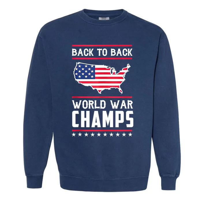 Back To Back Undefeated World War Champs Garment-Dyed Sweatshirt