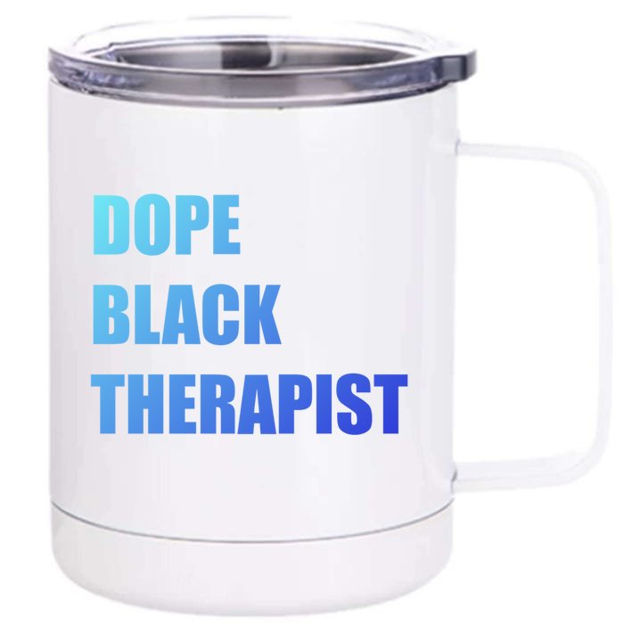 Black Therapist Black History Dope Therapists Matter Gift Front & Back 12oz Stainless Steel Tumbler Cup