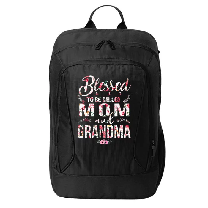 Blessed To Be Called Mom And Grandma Floral MotherS Day City Backpack