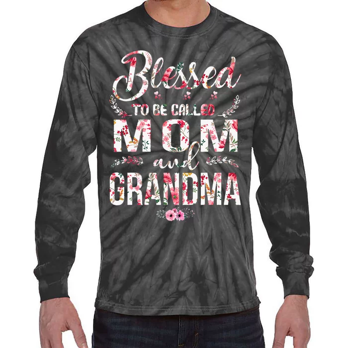 Blessed To Be Called Mom And Grandma Floral MotherS Day Tie-Dye Long Sleeve Shirt