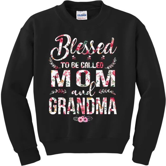 Blessed To Be Called Mom And Grandma Floral MotherS Day Kids Sweatshirt