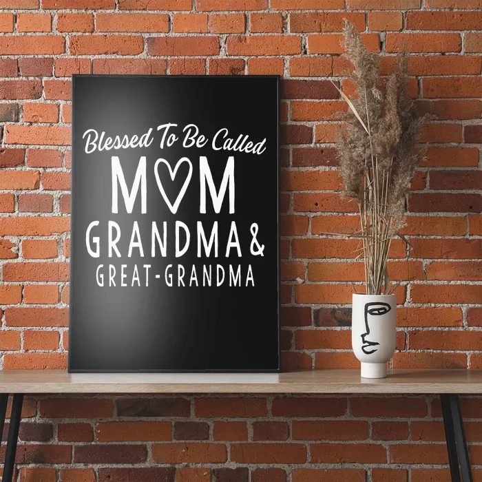 Blessed To Be Called Mom Grandma Great Grandma Poster