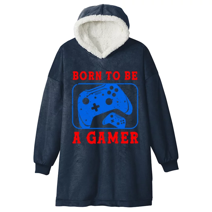 Born To Be A Gamer For Intense Visual Funny Gift Hooded Wearable Blanket