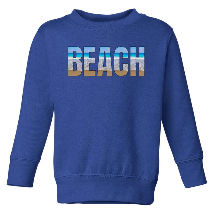 Beach The Beach Is My Happy Place Life Is Better At Beach Great Gift Toddler Sweatshirt