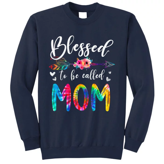 Blessed To Be Called Mom Cute Mothers Day Tall Sweatshirt