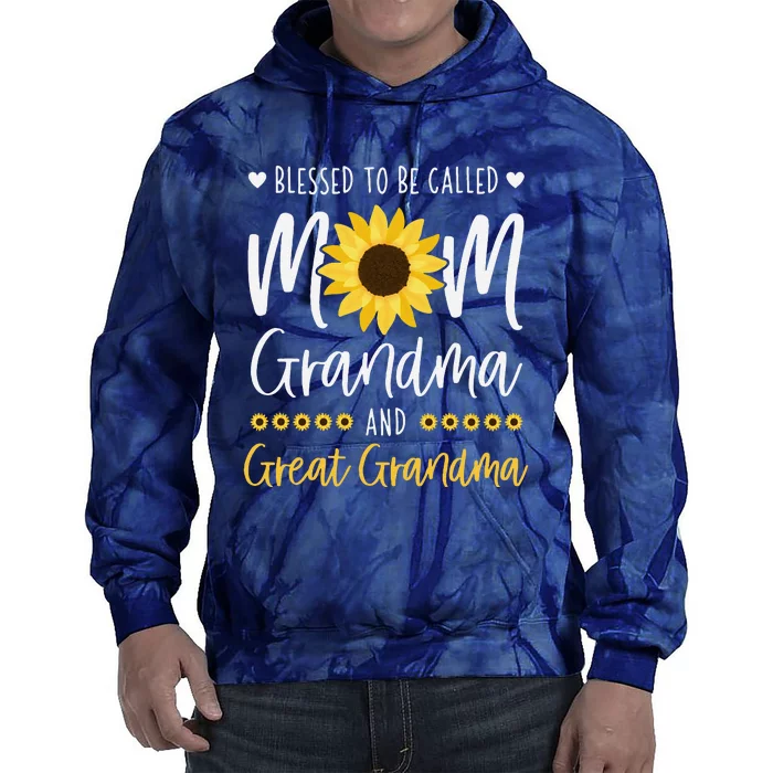 Blessed To Be Called Mom Grandma And Great Grandma Sunflower Tie Dye Hoodie