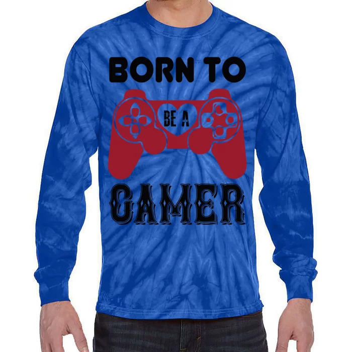 Born To Be A Gamer Great Gift Tie-Dye Long Sleeve Shirt