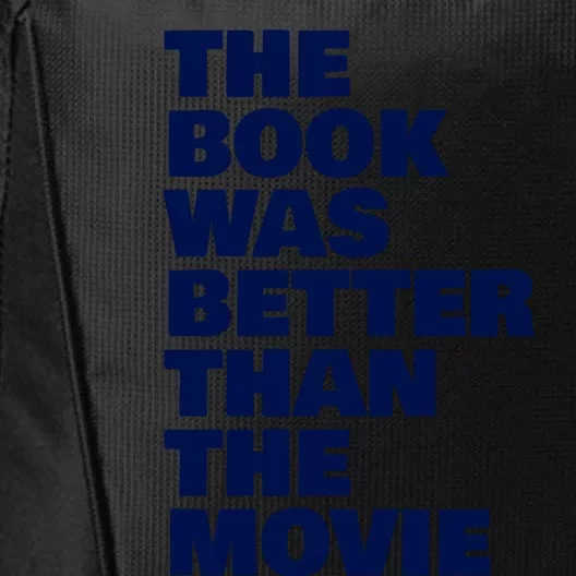 BookLover The Book Was Better Than The Movie Bookworm Gift City Backpack