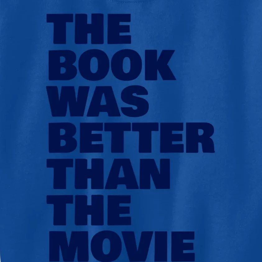 BookLover The Book Was Better Than The Movie Bookworm Gift Kids Sweatshirt