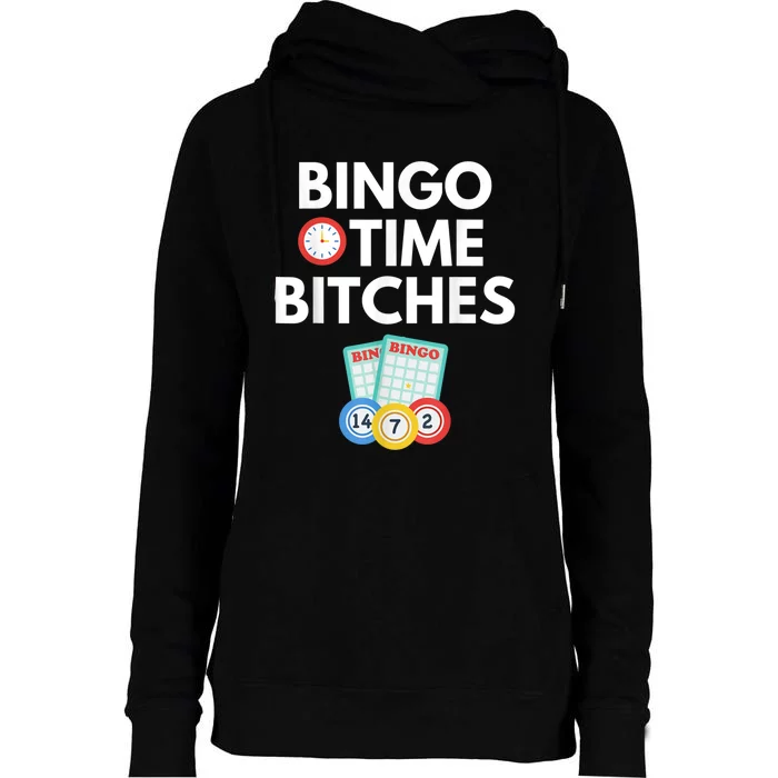 Bingo Time Bitches Funny Bingo Player Game Lover Humor Womens Funnel Neck Pullover Hood