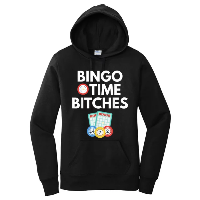 Bingo Time Bitches Funny Bingo Player Game Lover Humor Women's Pullover Hoodie