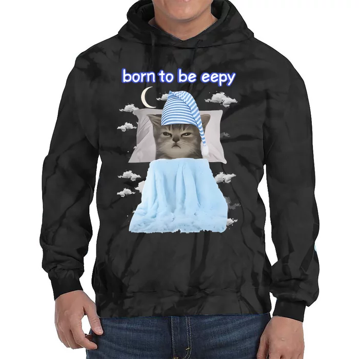 Born To Be Eepy Cringey Tie Dye Hoodie