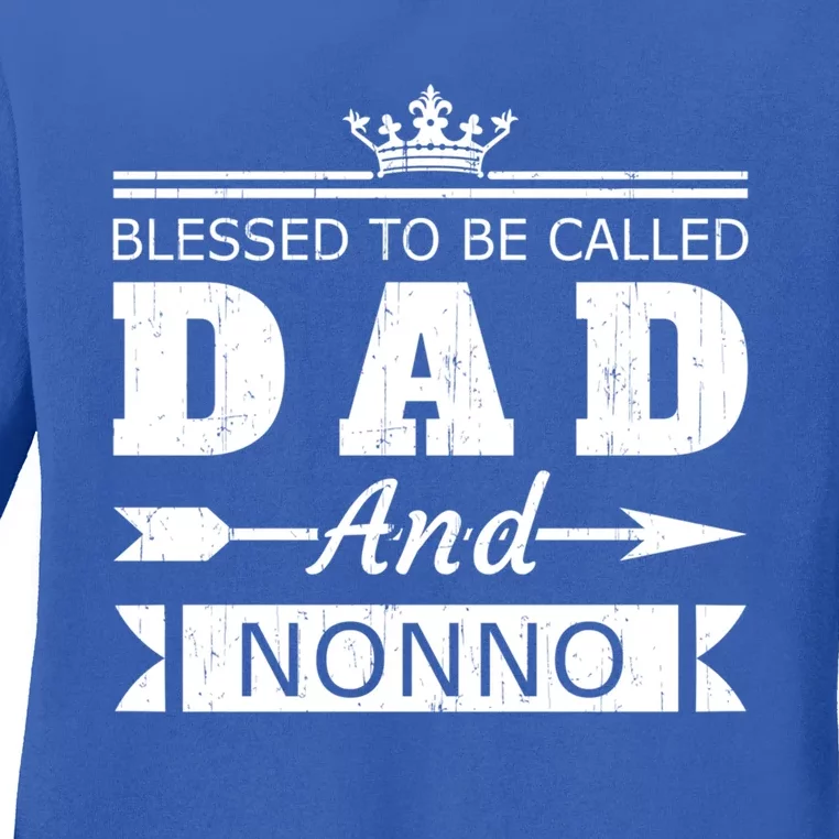 Blessed To Be Called Dad And Nonno Fathers Day Grandpa Gift Ladies Long Sleeve Shirt