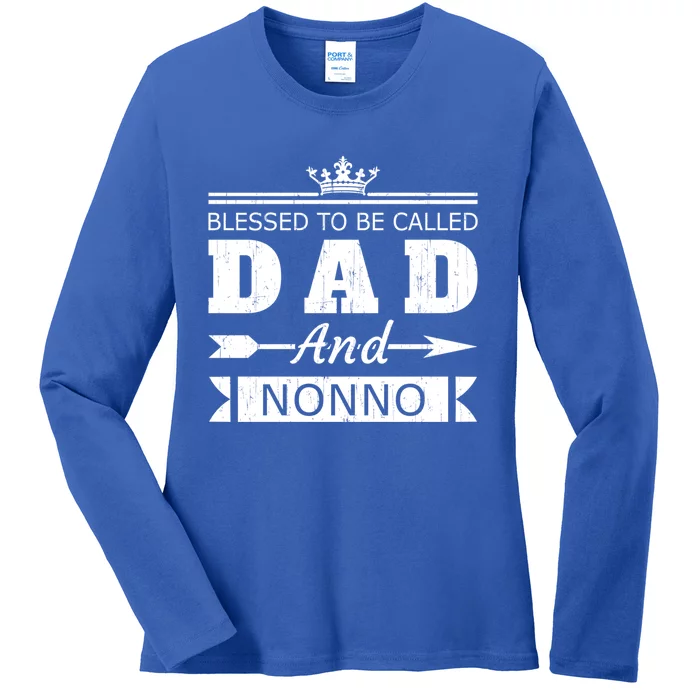 Blessed To Be Called Dad And Nonno Fathers Day Grandpa Gift Ladies Long Sleeve Shirt