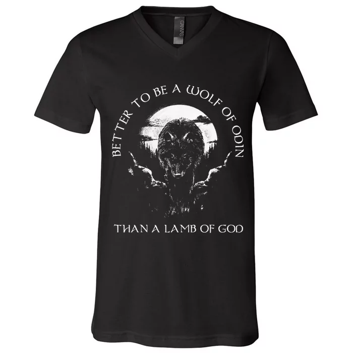 Better To Be A Wolf Of Odin Than V-Neck T-Shirt