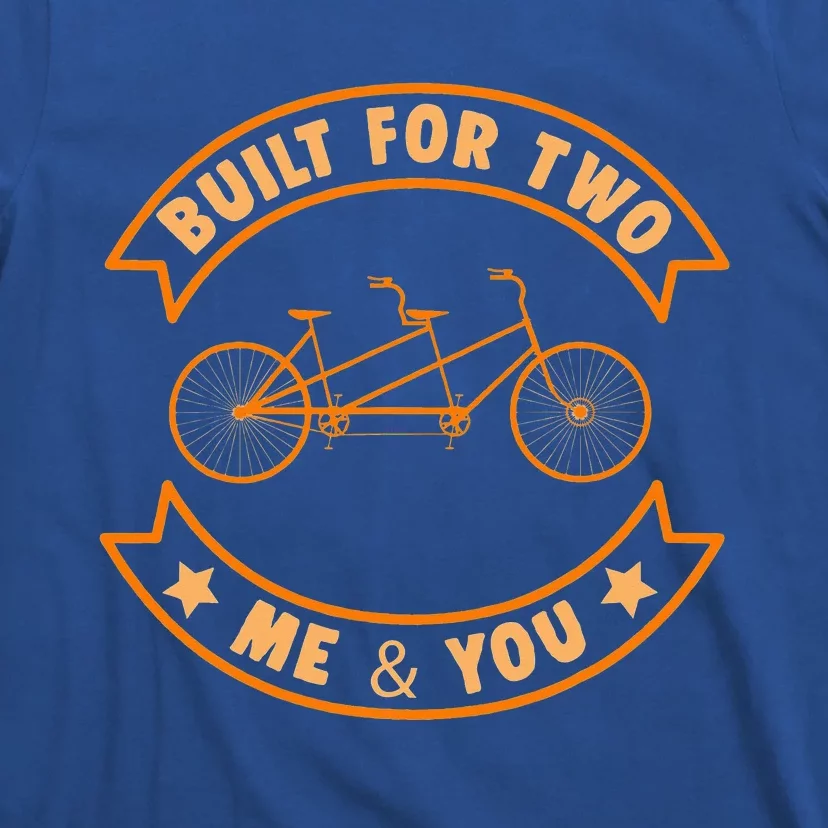 Built Two Bike Tandem Bicycle Bike Cycling Riding Gift T-Shirt