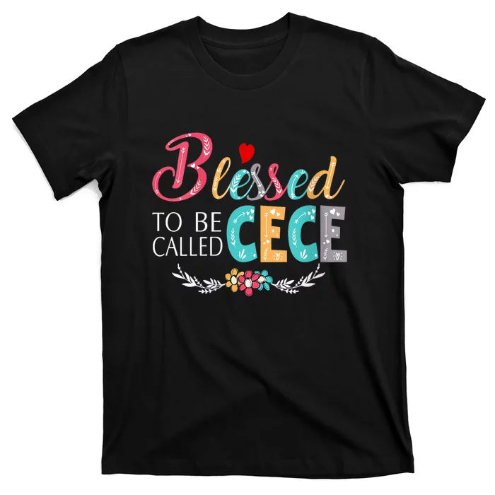 Blessed To Be Called Cece Colorful Art MotherS Day T-Shirt