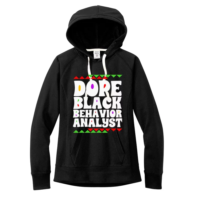 Behavior Technician BCBA ABA Dope Black Behavior Analyst Women's Fleece Hoodie