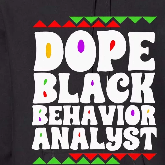 Behavior Technician BCBA ABA Dope Black Behavior Analyst Premium Hoodie