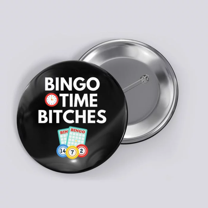 Bingo Time Bitches Funny Game Lover Gift Humor Button