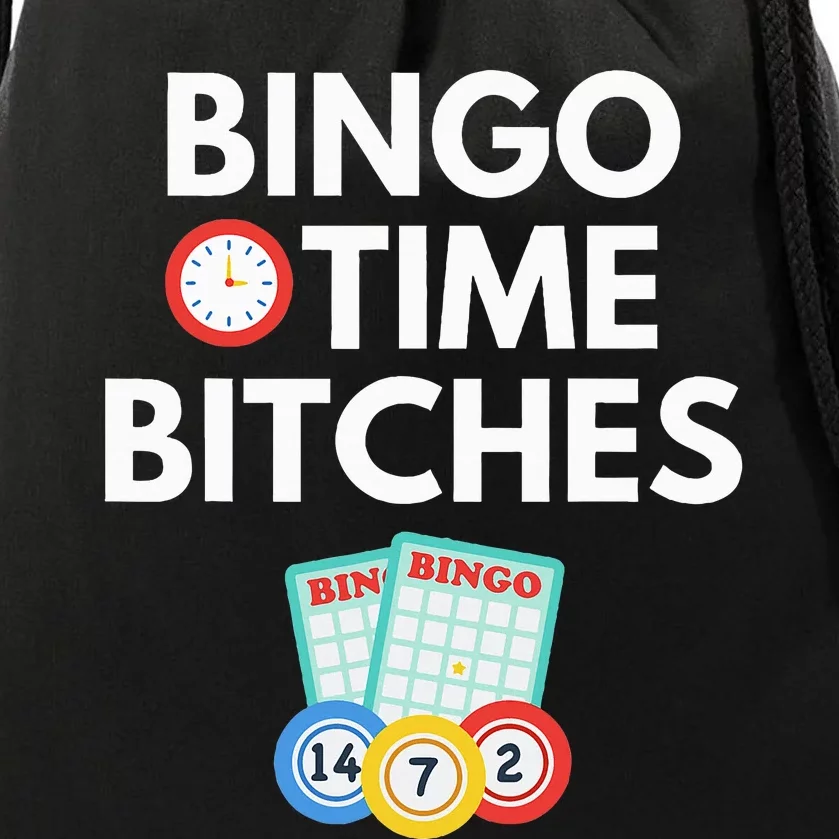 Bingo Time Bitches Funny Game Lover Gift Humor Drawstring Bag