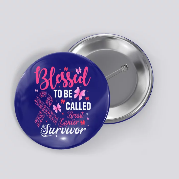 Blessed To Be Called Breast Cancer Survivor Button