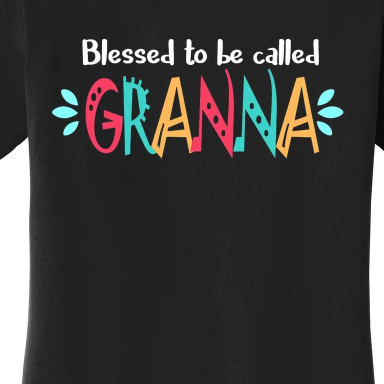 Blessed To Be Called Granna Women's T-Shirt