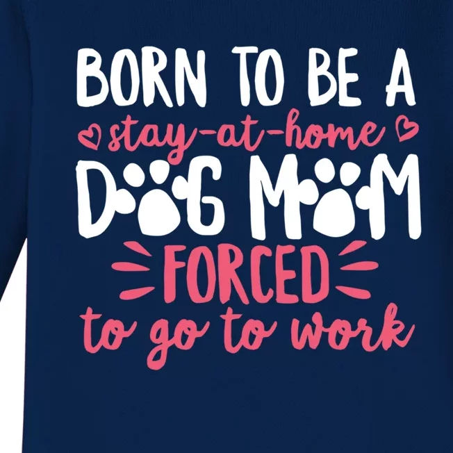 Born To Be A Stay At Home Dog Mom Mama Humor Pink Gift Baby Long Sleeve Bodysuit