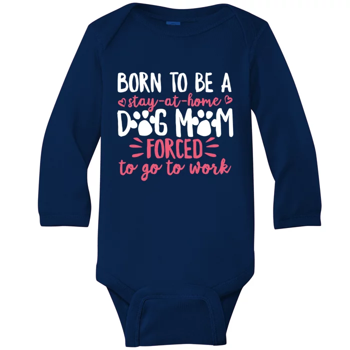 Born To Be A Stay At Home Dog Mom Mama Humor Pink Gift Baby Long Sleeve Bodysuit