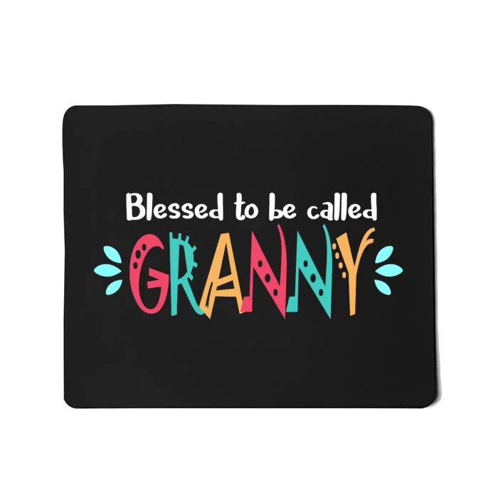 Blessed To Be Called Granny Mousepad