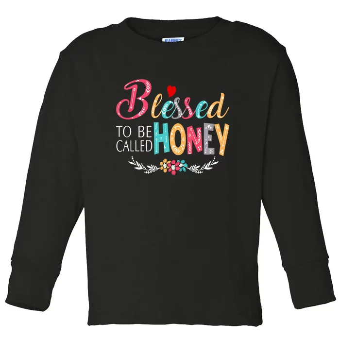 Blessed To Be Called Honey Colorful Art Toddler Long Sleeve Shirt