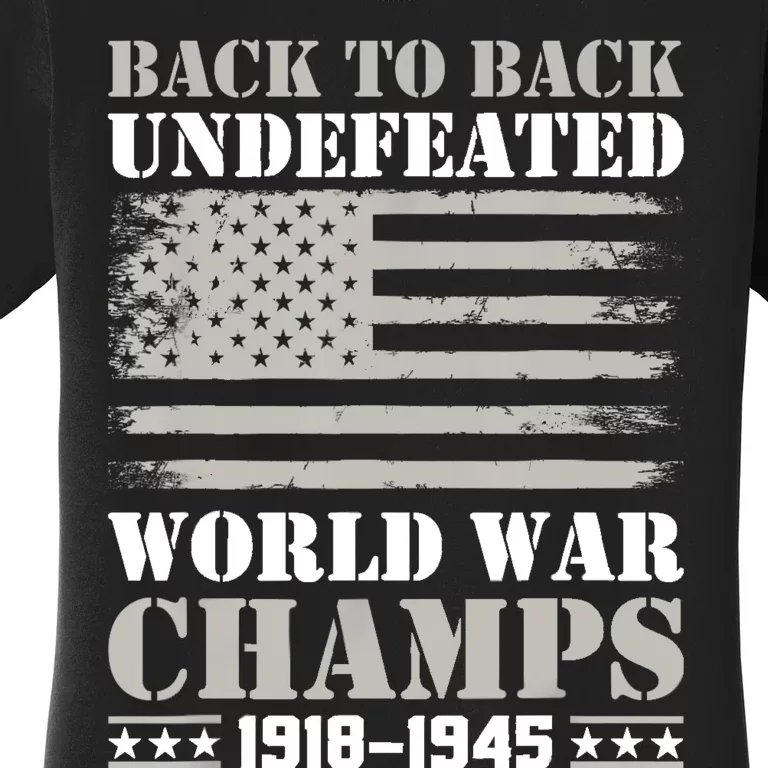 Back To Back Undefeated World War Champs 4th Of July Women's T-Shirt