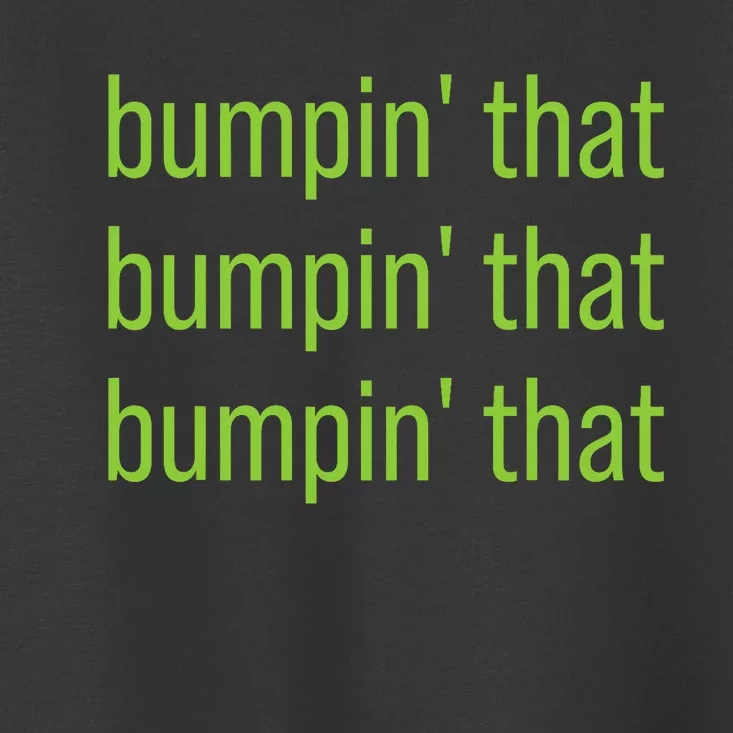 Bumpin That Brat Bratty Green Minimalist Toddler T-Shirt