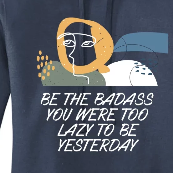 Be The Badass Inspirational Confidence Motivational Quote Gift Women's Pullover Hoodie