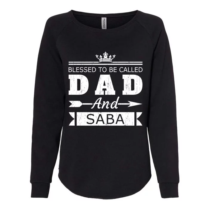 Blessed To Be Called Dad And Saba Grandpa Gift Womens California Wash Sweatshirt