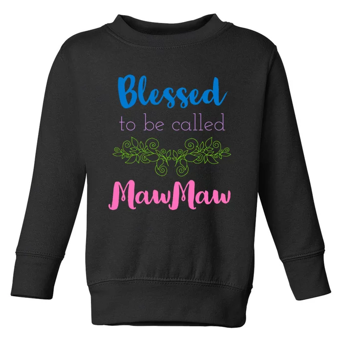 Blessed To Be Called Mawmaw MotherS Day Toddler Sweatshirt