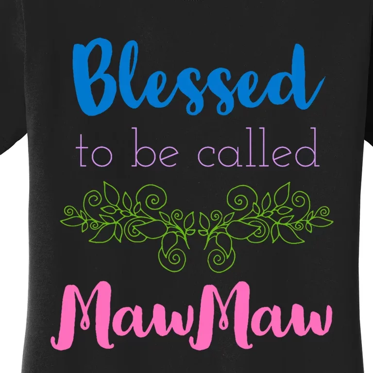 Blessed To Be Called Mawmaw MotherS Day Women's T-Shirt