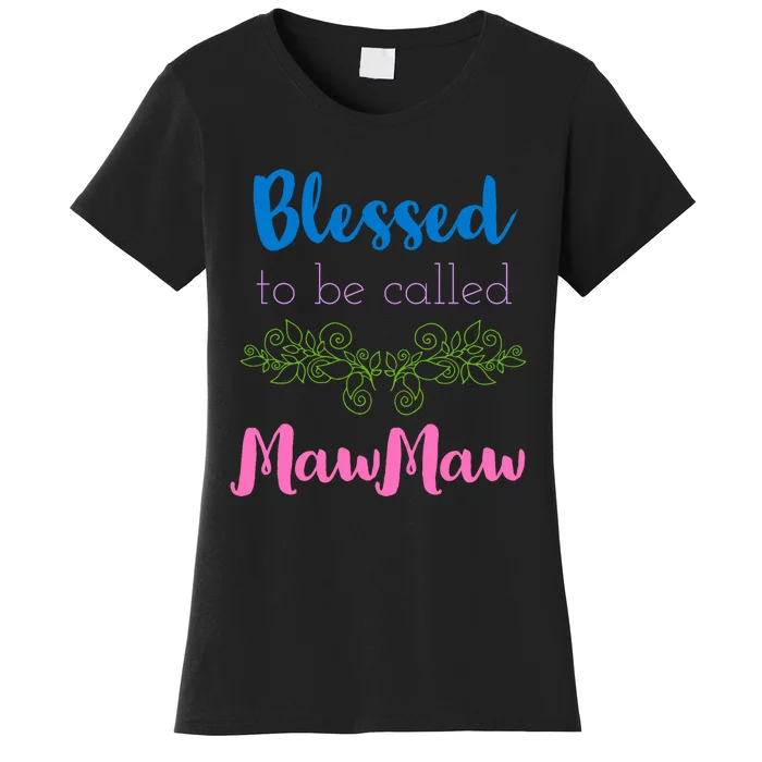 Blessed To Be Called Mawmaw MotherS Day Women's T-Shirt